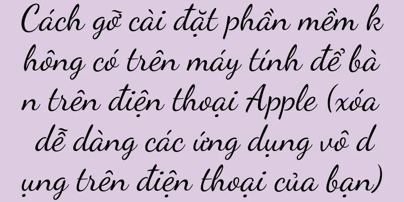 Cách gỡ cài đặt phần mềm không có trên máy tính để bàn trên điện thoại Apple (xóa dễ dàng các ứng dụng vô dụng trên điện thoại của bạn)