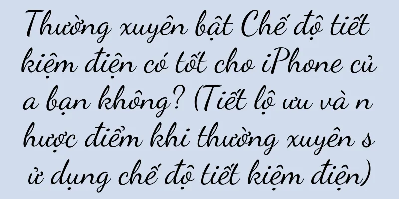 Thường xuyên bật Chế độ tiết kiệm điện có tốt cho iPhone của bạn không? (Tiết lộ ưu và nhược điểm khi thường xuyên sử dụng chế độ tiết kiệm điện)