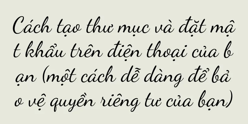 Cách tạo thư mục và đặt mật khẩu trên điện thoại của bạn (một cách dễ dàng để bảo vệ quyền riêng tư của bạn)
