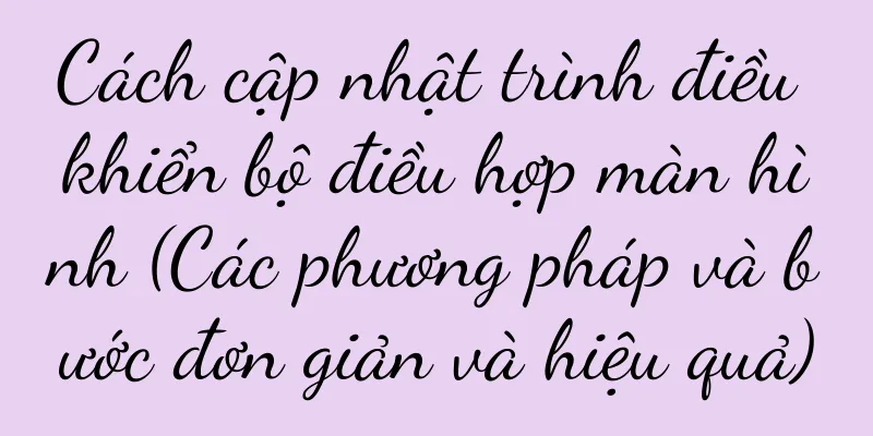 Cách cập nhật trình điều khiển bộ điều hợp màn hình (Các phương pháp và bước đơn giản và hiệu quả)