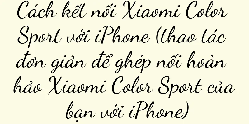 Cách kết nối Xiaomi Color Sport với iPhone (thao tác đơn giản để ghép nối hoàn hảo Xiaomi Color Sport của bạn với iPhone)