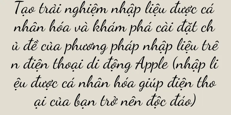 Tạo trải nghiệm nhập liệu được cá nhân hóa và khám phá cài đặt chủ đề của phương pháp nhập liệu trên điện thoại di động Apple (nhập liệu được cá nhân hóa giúp điện thoại của bạn trở nên độc đáo)