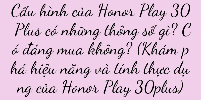 Cấu hình của Honor Play 30 Plus có những thông số gì? Có đáng mua không? (Khám phá hiệu năng và tính thực dụng của Honor Play 30plus)
