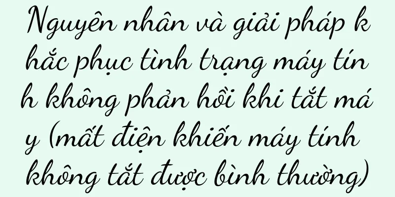 Nguyên nhân và giải pháp khắc phục tình trạng máy tính không phản hồi khi tắt máy (mất điện khiến máy tính không tắt được bình thường)