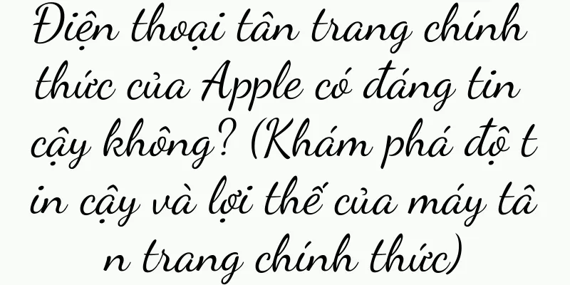 Điện thoại tân trang chính thức của Apple có đáng tin cậy không? (Khám phá độ tin cậy và lợi thế của máy tân trang chính thức)