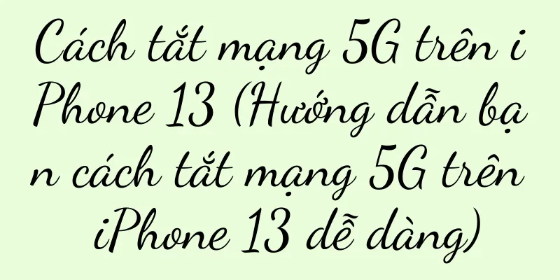Cách tắt mạng 5G trên iPhone 13 (Hướng dẫn bạn cách tắt mạng 5G trên iPhone 13 dễ dàng)