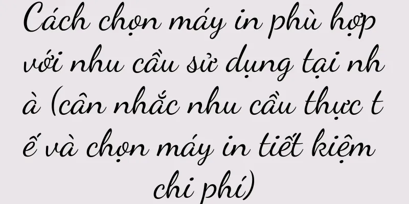 Cách chọn máy in phù hợp với nhu cầu sử dụng tại nhà (cân nhắc nhu cầu thực tế và chọn máy in tiết kiệm chi phí)