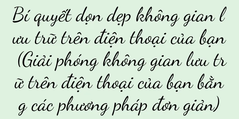 Bí quyết dọn dẹp không gian lưu trữ trên điện thoại của bạn (Giải phóng không gian lưu trữ trên điện thoại của bạn bằng các phương pháp đơn giản)