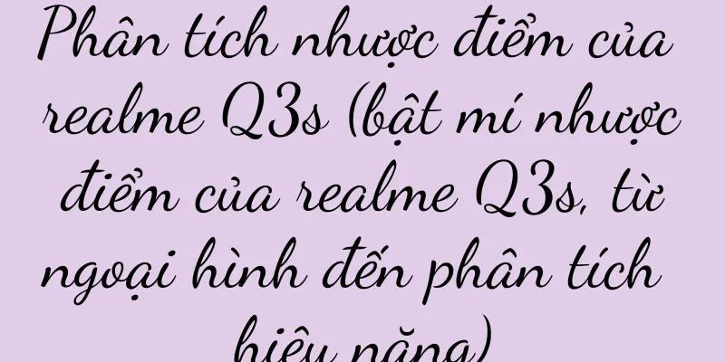 Phân tích nhược điểm của realme Q3s (bật mí nhược điểm của realme Q3s, từ ngoại hình đến phân tích hiệu năng)