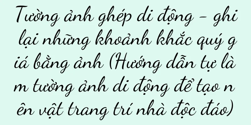 Tường ảnh ghép di động - ghi lại những khoảnh khắc quý giá bằng ảnh (Hướng dẫn tự làm tường ảnh di động để tạo nên vật trang trí nhà độc đáo)