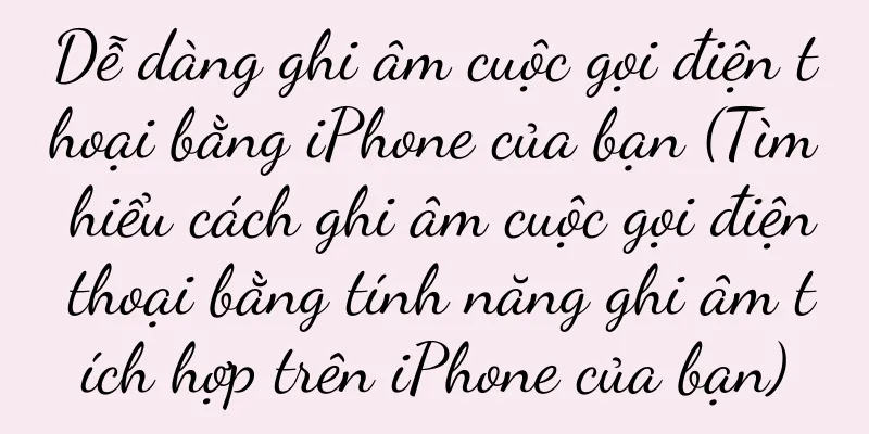 Dễ dàng ghi âm cuộc gọi điện thoại bằng iPhone của bạn (Tìm hiểu cách ghi âm cuộc gọi điện thoại bằng tính năng ghi âm tích hợp trên iPhone của bạn)