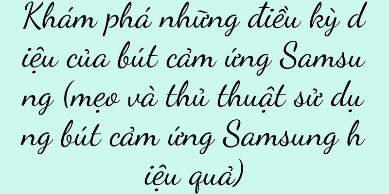 Khám phá những điều kỳ diệu của bút cảm ứng Samsung (mẹo và thủ thuật sử dụng bút cảm ứng Samsung hiệu quả)