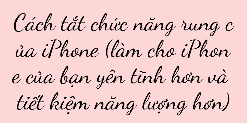 Cách tắt chức năng rung của iPhone (làm cho iPhone của bạn yên tĩnh hơn và tiết kiệm năng lượng hơn)