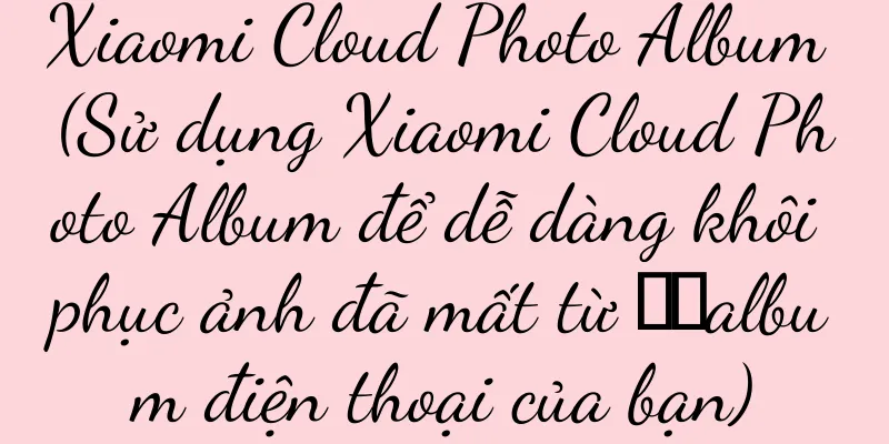 Xiaomi Cloud Photo Album (Sử dụng Xiaomi Cloud Photo Album để dễ dàng khôi phục ảnh đã mất từ ​​album điện thoại của bạn)