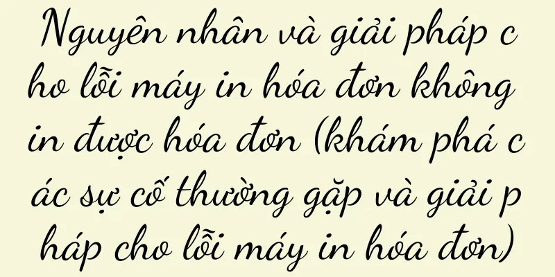 Nguyên nhân và giải pháp cho lỗi máy in hóa đơn không in được hóa đơn (khám phá các sự cố thường gặp và giải pháp cho lỗi máy in hóa đơn)