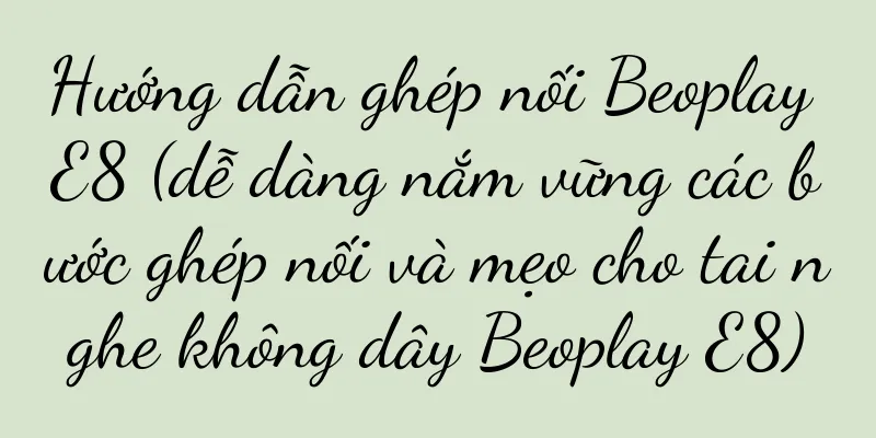 Hướng dẫn ghép nối Beoplay E8 (dễ dàng nắm vững các bước ghép nối và mẹo cho tai nghe không dây Beoplay E8)