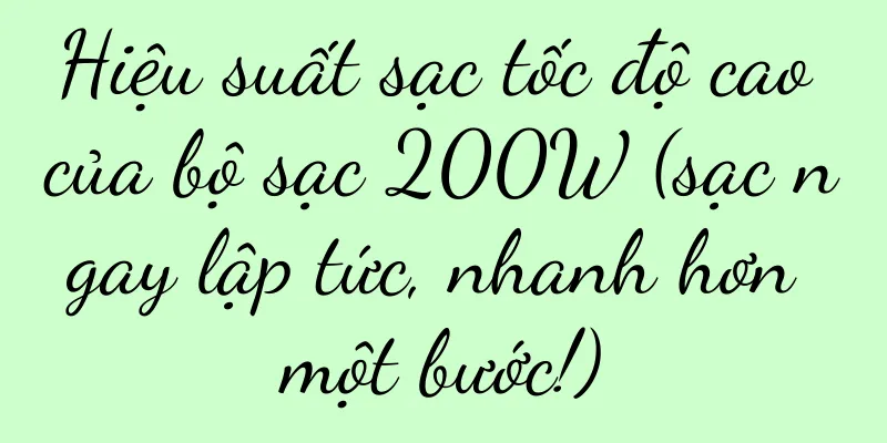 Hiệu suất sạc tốc độ cao của bộ sạc 200W (sạc ngay lập tức, nhanh hơn một bước!)
