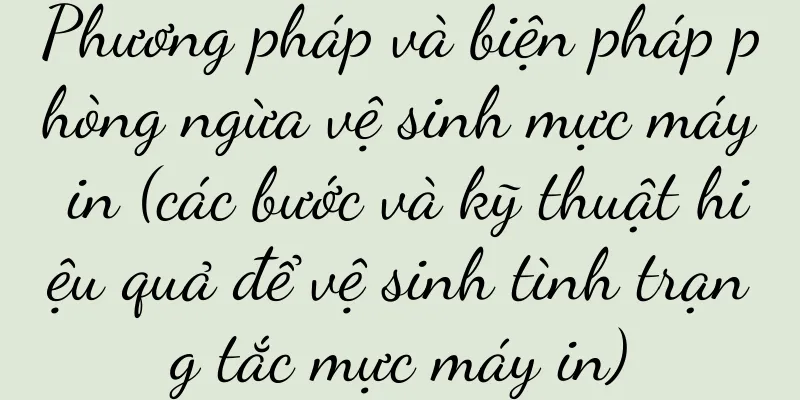 Phương pháp và biện pháp phòng ngừa vệ sinh mực máy in (các bước và kỹ thuật hiệu quả để vệ sinh tình trạng tắc mực máy in)