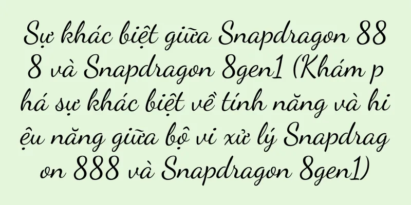 Sự khác biệt giữa Snapdragon 888 và Snapdragon 8gen1 (Khám phá sự khác biệt về tính năng và hiệu năng giữa bộ vi xử lý Snapdragon 888 và Snapdragon 8gen1)