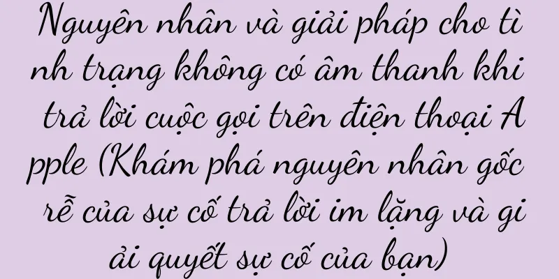 Nguyên nhân và giải pháp cho tình trạng không có âm thanh khi trả lời cuộc gọi trên điện thoại Apple (Khám phá nguyên nhân gốc rễ của sự cố trả lời im lặng và giải quyết sự cố của bạn)