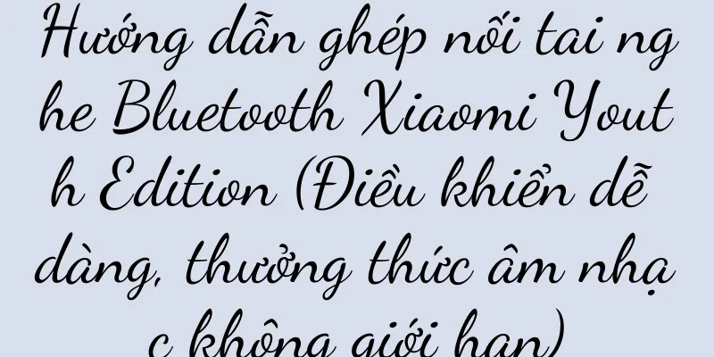Hướng dẫn ghép nối tai nghe Bluetooth Xiaomi Youth Edition (Điều khiển dễ dàng, thưởng thức âm nhạc không giới hạn)