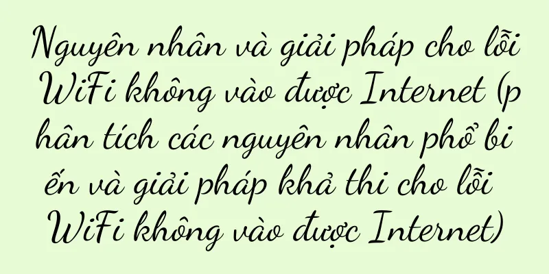 Nguyên nhân và giải pháp cho lỗi WiFi không vào được Internet (phân tích các nguyên nhân phổ biến và giải pháp khả thi cho lỗi WiFi không vào được Internet)