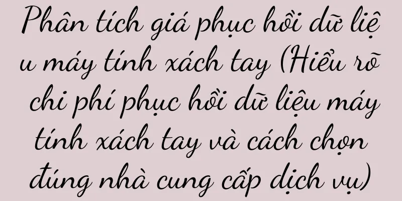 Phân tích giá phục hồi dữ liệu máy tính xách tay (Hiểu rõ chi phí phục hồi dữ liệu máy tính xách tay và cách chọn đúng nhà cung cấp dịch vụ)