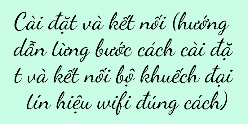 Cài đặt và kết nối (hướng dẫn từng bước cách cài đặt và kết nối bộ khuếch đại tín hiệu wifi đúng cách)