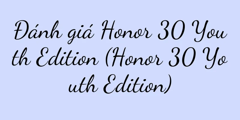 Đánh giá Honor 30 Youth Edition (Honor 30 Youth Edition)