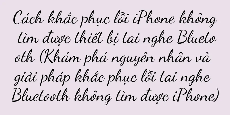 Cách khắc phục lỗi iPhone không tìm được thiết bị tai nghe Bluetooth (Khám phá nguyên nhân và giải pháp khắc phục lỗi tai nghe Bluetooth không tìm được iPhone)