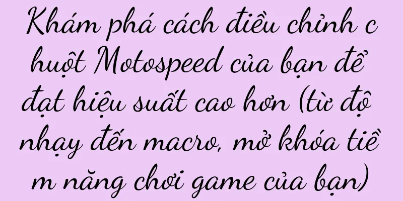 Khám phá cách điều chỉnh chuột Motospeed của bạn để đạt hiệu suất cao hơn (từ độ nhạy đến macro, mở khóa tiềm năng chơi game của bạn)