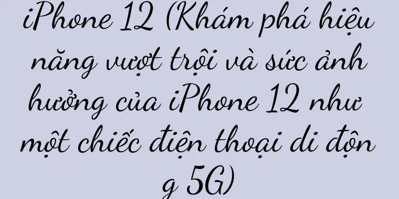 iPhone 12 (Khám phá hiệu năng vượt trội và sức ảnh hưởng của iPhone 12 như một chiếc điện thoại di động 5G)