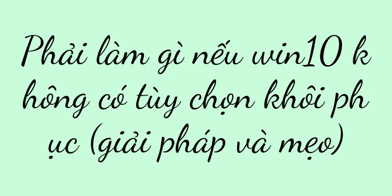 Phải làm gì nếu win10 không có tùy chọn khôi phục (giải pháp và mẹo)