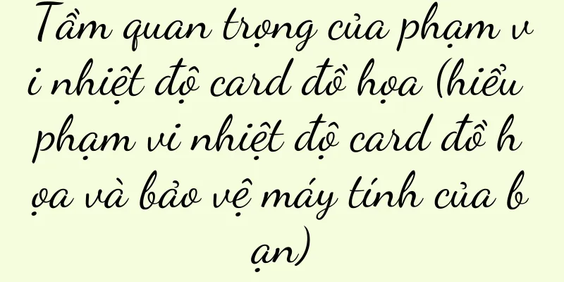 Tầm quan trọng của phạm vi nhiệt độ card đồ họa (hiểu phạm vi nhiệt độ card đồ họa và bảo vệ máy tính của bạn)