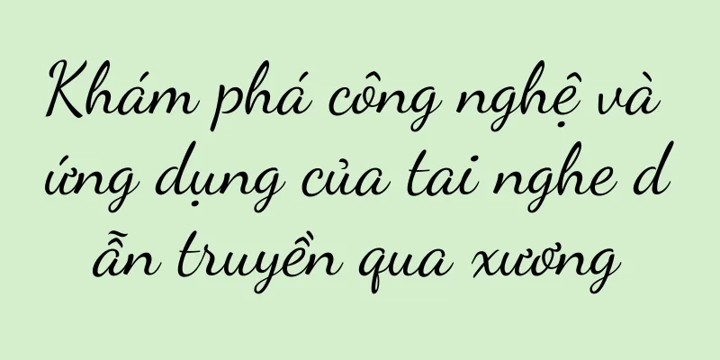 Khám phá công nghệ và ứng dụng của tai nghe dẫn truyền qua xương