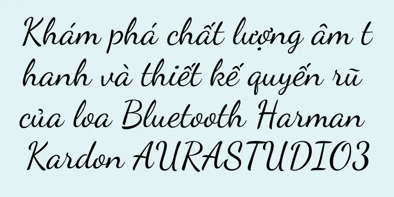Khám phá chất lượng âm thanh và thiết kế quyến rũ của loa Bluetooth Harman Kardon AURASTUDIO3
