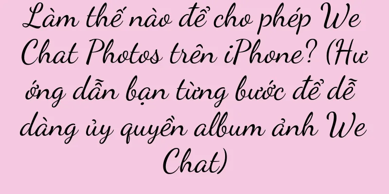 Làm thế nào để cho phép WeChat Photos trên iPhone? (Hướng dẫn bạn từng bước để dễ dàng ủy quyền album ảnh WeChat)