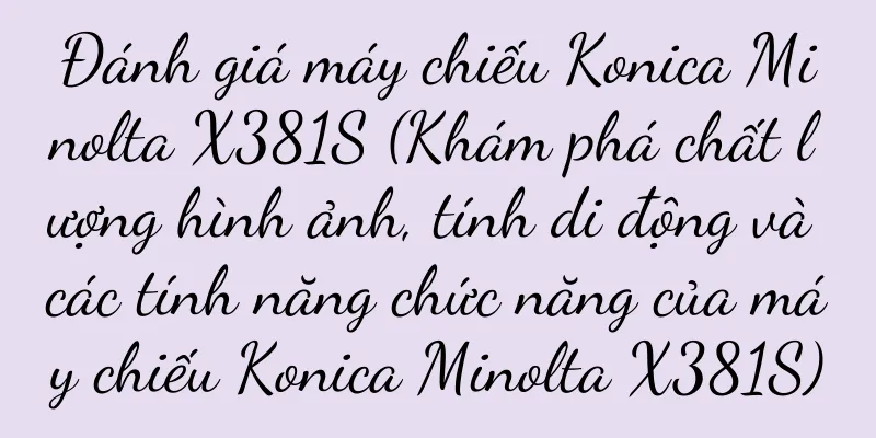 Đánh giá máy chiếu Konica Minolta X381S (Khám phá chất lượng hình ảnh, tính di động và các tính năng chức năng của máy chiếu Konica Minolta X381S)