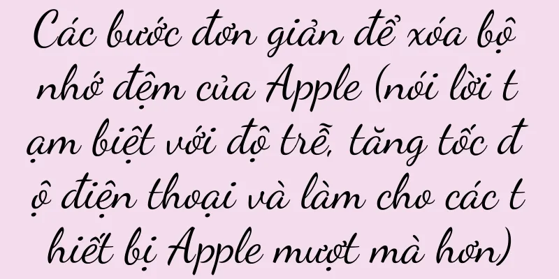 Các bước đơn giản để xóa bộ nhớ đệm của Apple (nói lời tạm biệt với độ trễ, tăng tốc độ điện thoại và làm cho các thiết bị Apple mượt mà hơn)