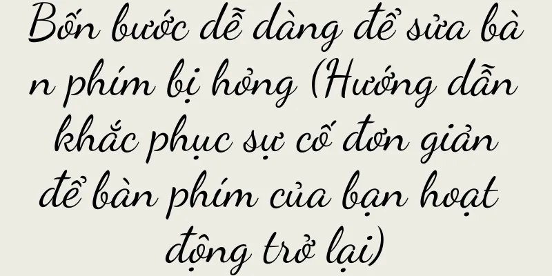 Bốn bước dễ dàng để sửa bàn phím bị hỏng (Hướng dẫn khắc phục sự cố đơn giản để bàn phím của bạn hoạt động trở lại)