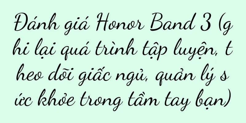 Đánh giá Honor Band 3 (ghi lại quá trình tập luyện, theo dõi giấc ngủ, quản lý sức khỏe trong tầm tay bạn)