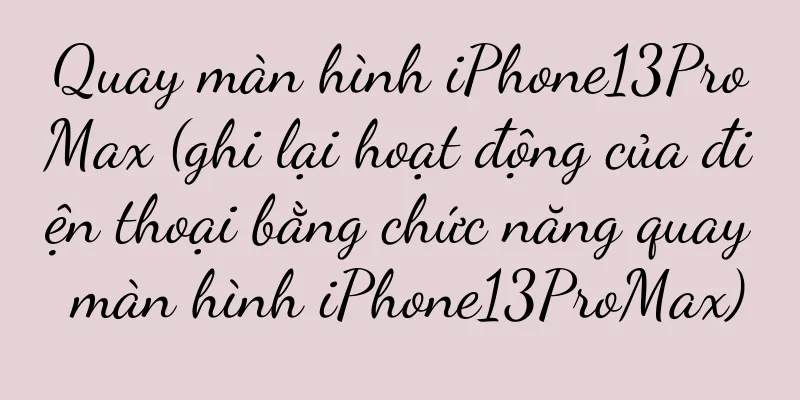 Quay màn hình iPhone13ProMax (ghi lại hoạt động của điện thoại bằng chức năng quay màn hình iPhone13ProMax)