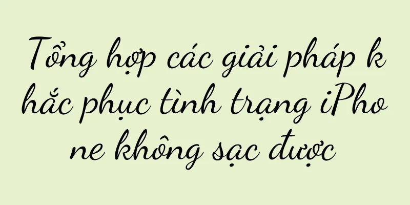 Tổng hợp các giải pháp khắc phục tình trạng iPhone không sạc được
