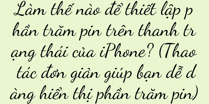 Làm thế nào để thiết lập phần trăm pin trên thanh trạng thái của iPhone? (Thao tác đơn giản giúp bạn dễ dàng hiển thị phần trăm pin)
