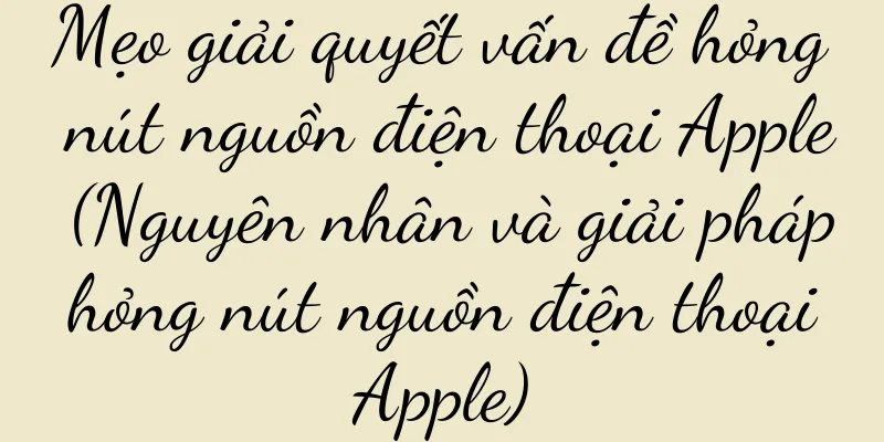 Mẹo giải quyết vấn đề hỏng nút nguồn điện thoại Apple (Nguyên nhân và giải pháp hỏng nút nguồn điện thoại Apple)