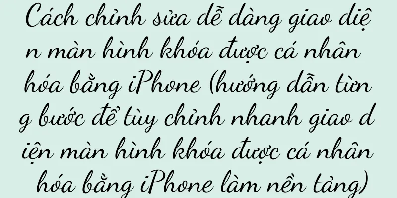 Cách chỉnh sửa dễ dàng giao diện màn hình khóa được cá nhân hóa bằng iPhone (hướng dẫn từng bước để tùy chỉnh nhanh giao diện màn hình khóa được cá nhân hóa bằng iPhone làm nền tảng)