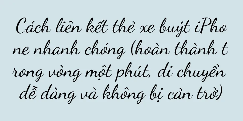 Cách liên kết thẻ xe buýt iPhone nhanh chóng (hoàn thành trong vòng một phút, di chuyển dễ dàng và không bị cản trở)