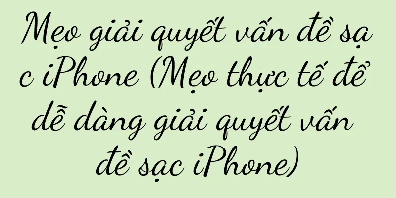 Mẹo giải quyết vấn đề sạc iPhone (Mẹo thực tế để dễ dàng giải quyết vấn đề sạc iPhone)