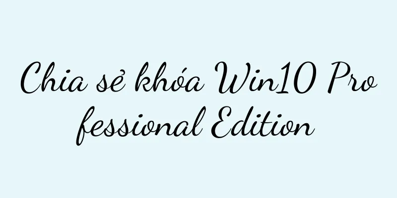 Chia sẻ khóa Win10 Professional Edition