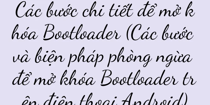 Các bước chi tiết để mở khóa Bootloader (Các bước và biện pháp phòng ngừa để mở khóa Bootloader trên điện thoại Android)